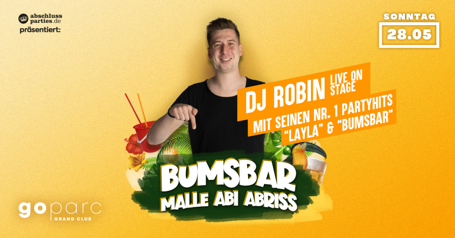 DJ Robin BUMSBAR & LAYLA live! - Malle Abi Abriss (Vorfeiertag) (16+)