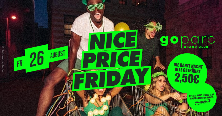 NICE PRICE FRIDAY - (all Drinks 2,50€) x HAUSPARTY by PQ Events (Gold) (16+)
